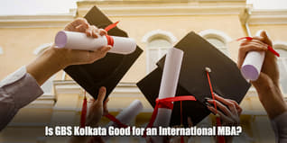 Is GBS Kolkata Good for an International MBA?